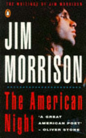 The American Night: The Writings of Jim Morrison by Jim Morrison