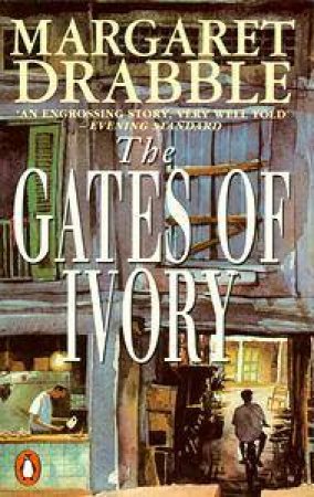 The Gates Of Ivory by Margaret Drabble