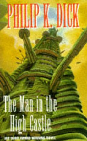 The Man In The High Castle by Philip K Dick