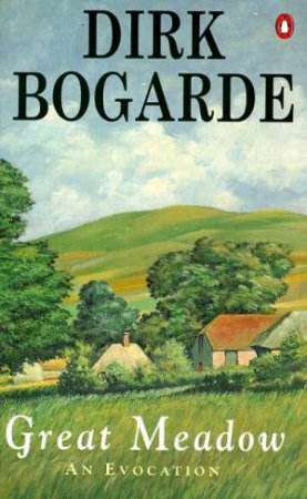 Great Meadow: An Evocation by Dirk Bogarde