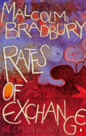 Rates Of Exchange by Malcolm Bradbury