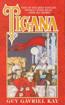 Tigana by Guy Gavriel Kay