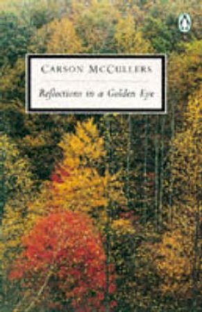 Penguin Modern Classics: Reflections in a Golden Eye by Carson McCullers