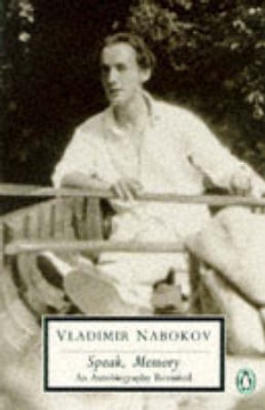 Penguin Modern Classics: Speak Memory: An Autobiography Revisited by Vladimir Nabokov