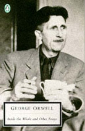 Penguin Modern Classics: Inside the Whale & Other Essays by George Orwell