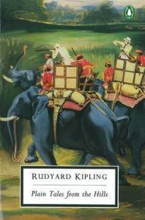 Plain Tales From The Hills by Rudyard Kipling