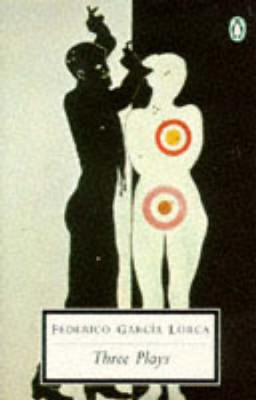 Penguin Modern Classics: Three Plays by Federico Garcia Lorca