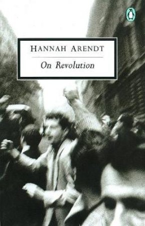 Penguin Modern Classics: On Revolution by Hannah Arendt