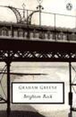 Penguin Modern Classics: Brighton Rock by Graham Greene