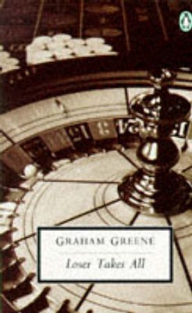 Penguin Modern Classics: Loser Takes All by Graham Greene