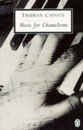 Penguin Modern Classics: Music for Chameleons by Truman Capote