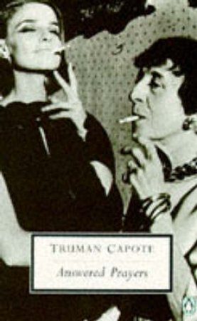 Penguin Modern Classics: Answered Prayers by Truman Capote