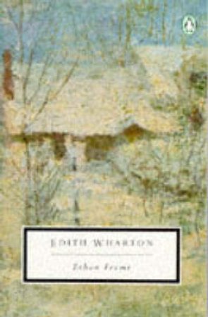 Penguin Modern Classics: Ethan Frome by Edith Wharton