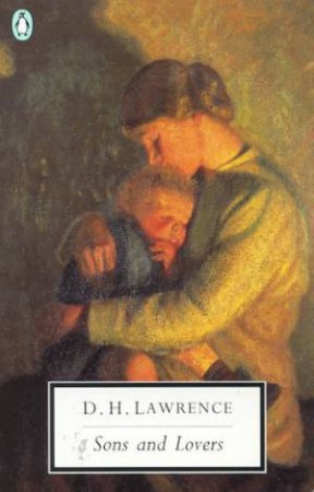 Penguin Modern Classics: Sons & Lovers by D H Lawrence