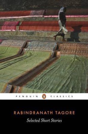 Penguin Modern Classics: Selected Short Stories by Rabindranath Tagore