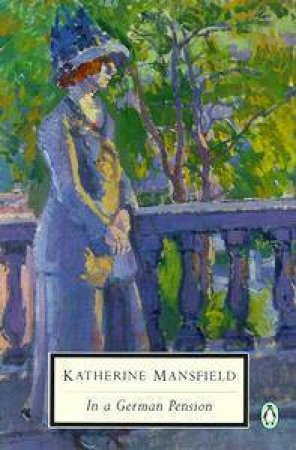 Penguin Classics: In A German Pension by Katherine Mansfield