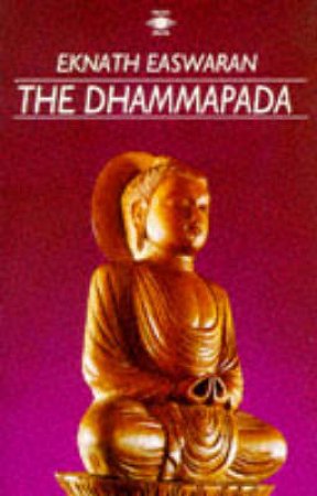 The Dhammapada by Eknath Easwaran