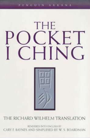 The Pocket I Ching by Richard Wilhelm