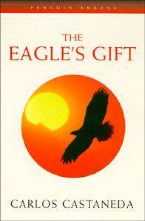 The Eagle's Gift by Carlos Castaneda