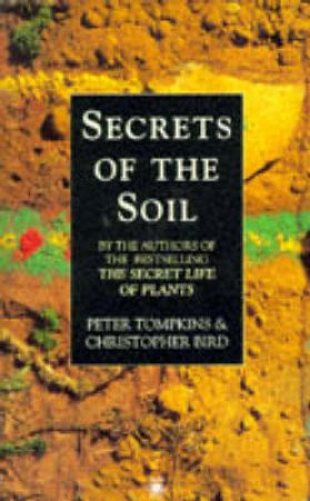 Secrets of the Soil by Peter Tompkins