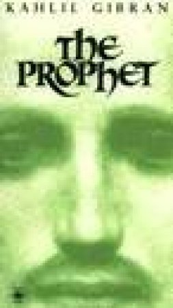 The Prophet by Kahlil Gibran