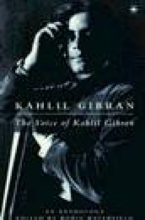 The Voice of Kahlil Gibran by Kahlil Gibran