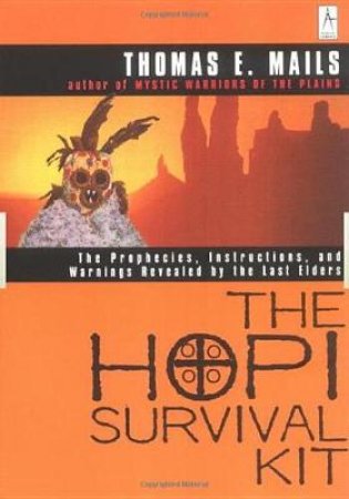 The Hopi Survival Kit by Thomas E Mails