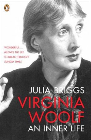 Virginia Woolf: An Inner Life by Julia Briggs