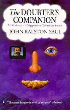 The Doubter's Companion by John Ralston Saul