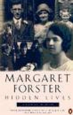 Hidden Lives: A Family Memoir by Margaret Forster