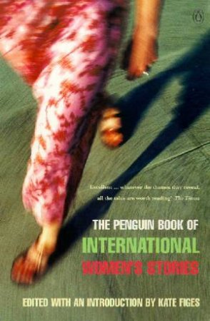 The Penguin Book Of International Women's Short Stories by Kate Figes