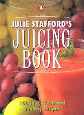 Pocket Penguin: Julie Stafford's Juicing Book by Julie Stafford