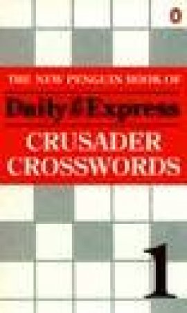 The New Daily Express Crusader Crosswords 1 by Various