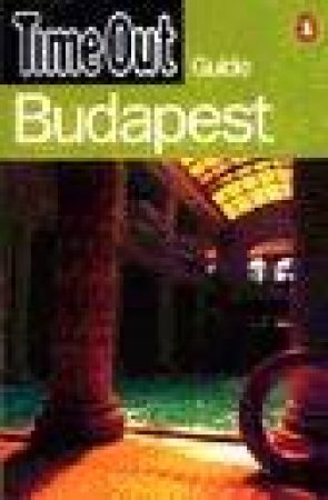 Time Out Guide To Budapest by Various