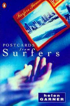 Postcards From Surfers by Helen Garner