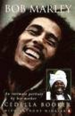 Bob Marley: An Intimate Portrait By His Mother by Cedella Booker & Anthony Winkler