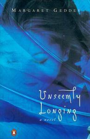 Unseemly Longing by Margaret Geddes