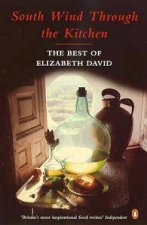 South Wind Through the Kitchen The Best of Elizabeth David