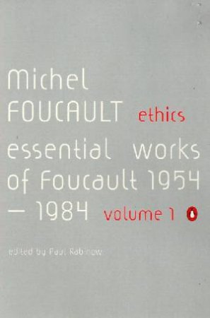 Ethics: Essential Works by Michel Foucault