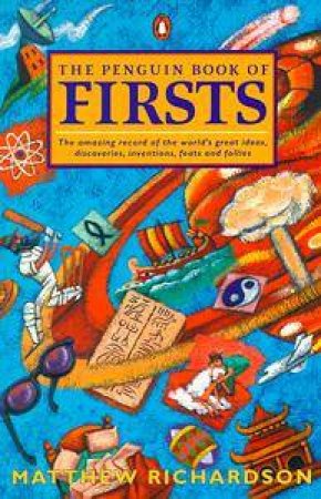 The Penguin Book Of Firsts by Matthew Richardson