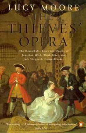 The Thieves' Opera by Lucy Moore