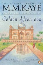 Golden Afternoon The Autobiography Of M M Kaye