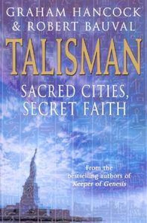 Talisman: Sacred Cities, Secret Faith by Robert Bauval