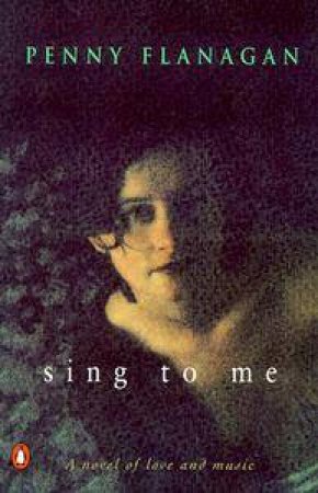 Sing to Me by Penny Flanagan