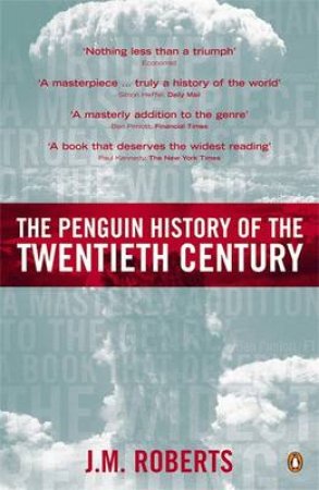 The Penguin History Of The Twentieth Century by J M Roberts