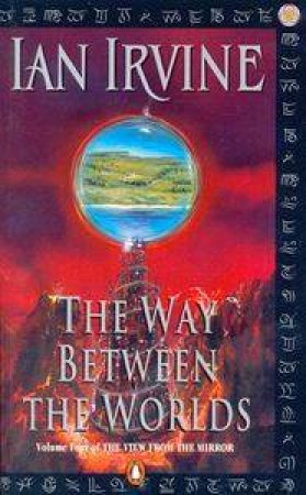 The Way Between The Worlds by Ian Irvine