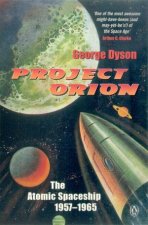 Project Orion The Atomic Spaceship 19571965