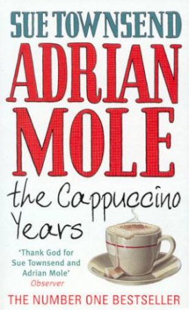 Adrian Mole: The Cappuccino Years by Sue Townsend