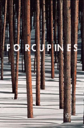 Porcupines: A Philosophical Anthology by Graham Higgin