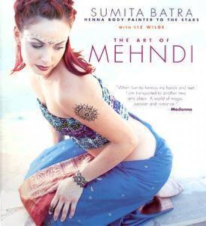 The Art Of Mehndi by Sumita Batra & Liz Wilde